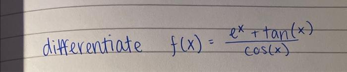 \( f(x)=\frac{e^{x}+\tan (x)}{\cos (x)} \)