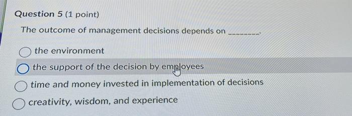 Solved Question 5 ( 1 point) The outcome of management | Chegg.com