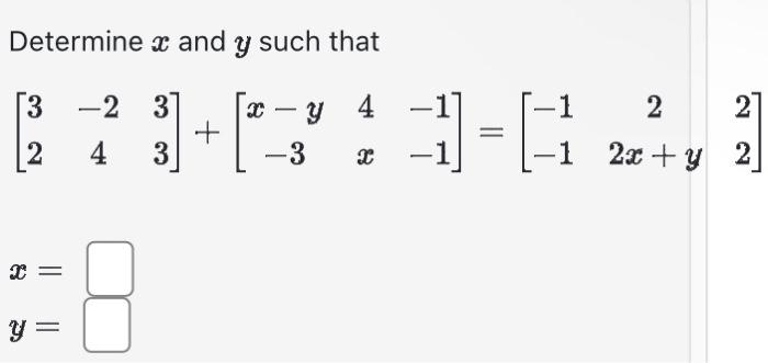 Solved Determine x and y such that | Chegg.com