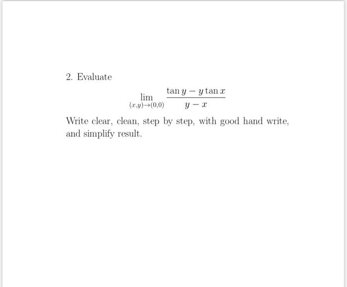 Solved 2. Evaluate tany - y tans lim (x.y)+(0,0) Y-3 Write | Chegg.com