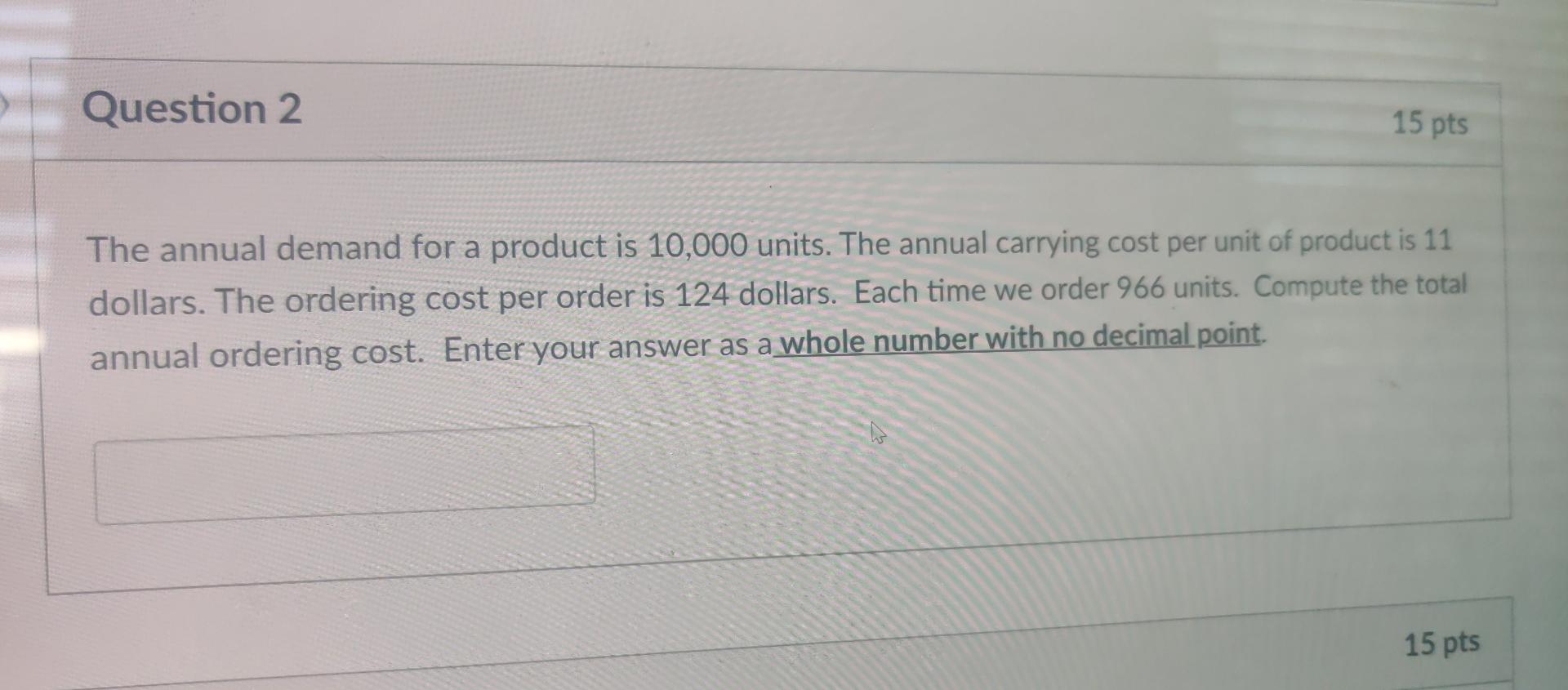 Solved Question 2 15 pts The annual demand for a product is | Chegg.com