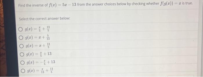 Solved Find the inverse of f(x)=5x−13 from the answer | Chegg.com