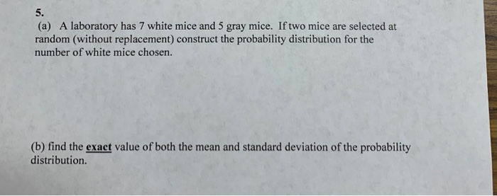 Solved (a) A laboratory has 7 white mice and 5 gray mice. If | Chegg.com