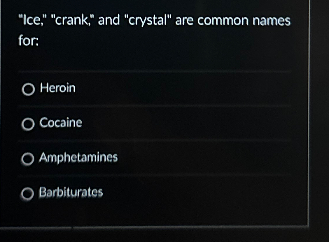 Solved "Ice," "crank," and "crystal" are common names