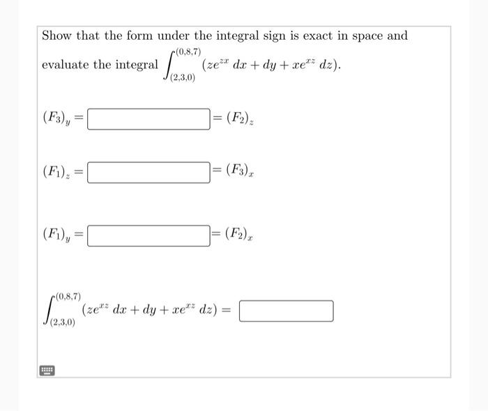 Solved Show that the form under the integral sign is exact | Chegg.com