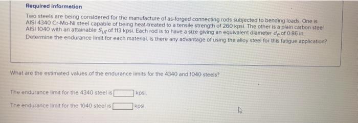 Solved Required information Two steels are being considered | Chegg.com