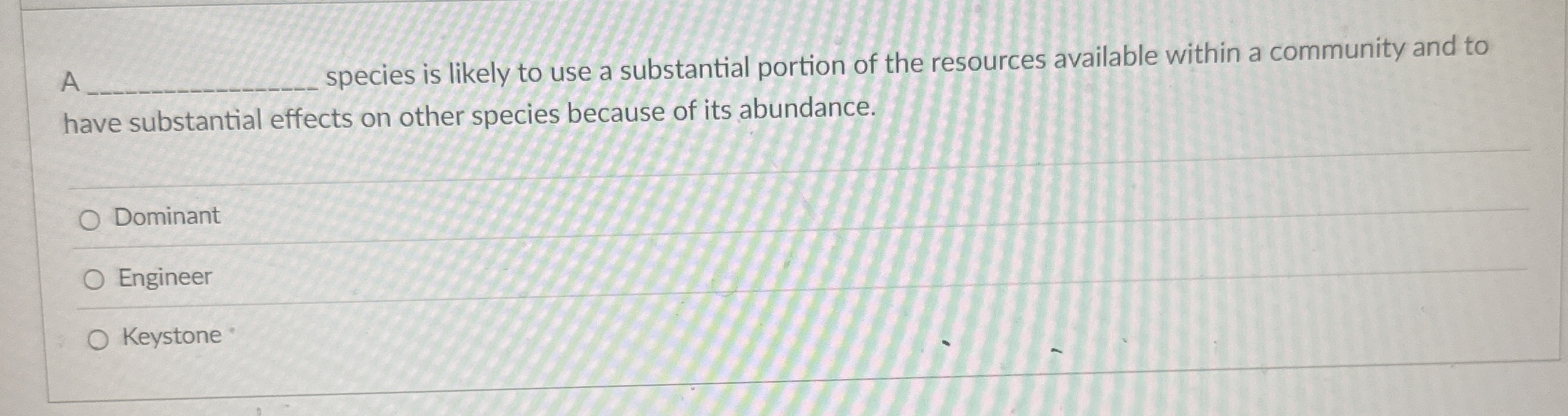 Solved A ﻿species is likely to use a substantial portion | Chegg.com