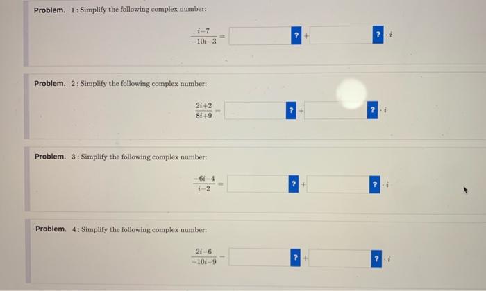 Solved Problem. 1: Simplify The Following Complex Number: | Chegg.com