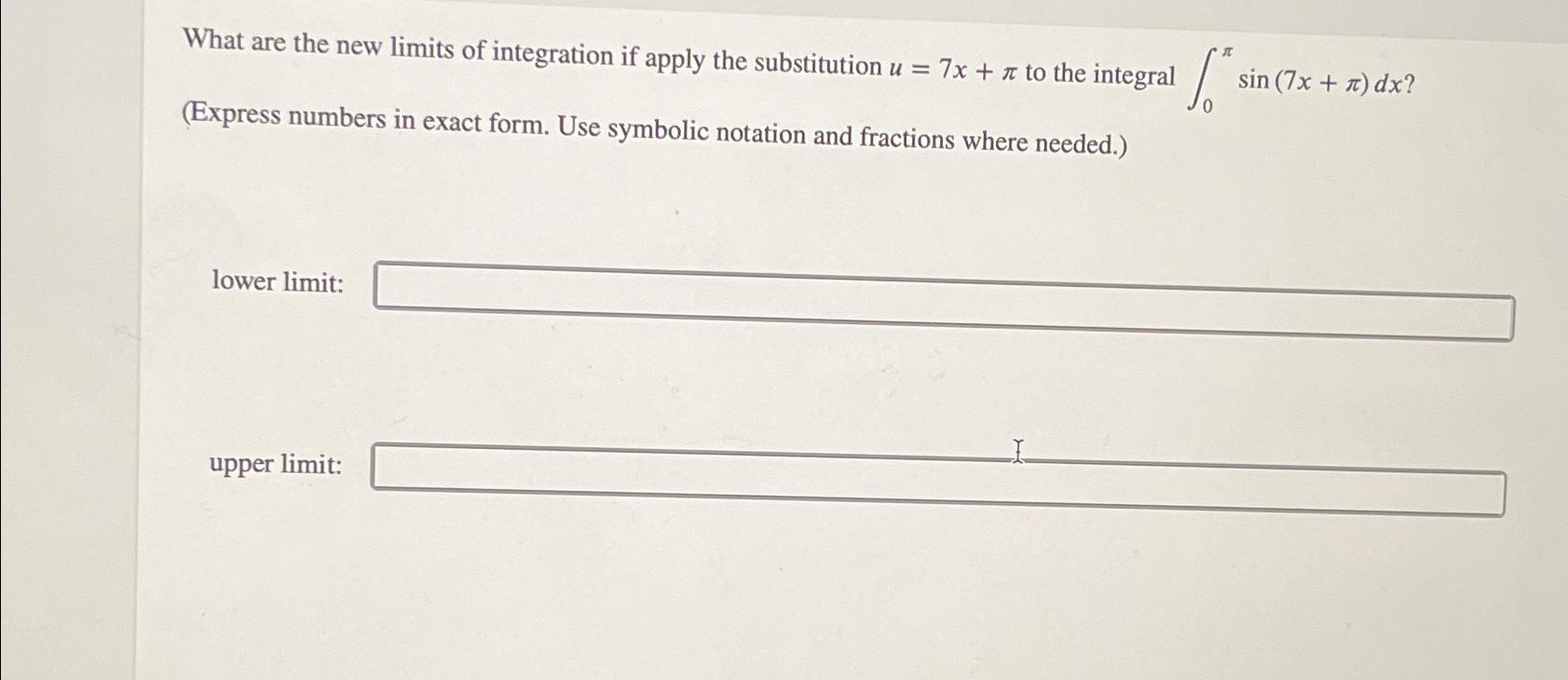 Solved What are the new limits of integration if apply the | Chegg.com