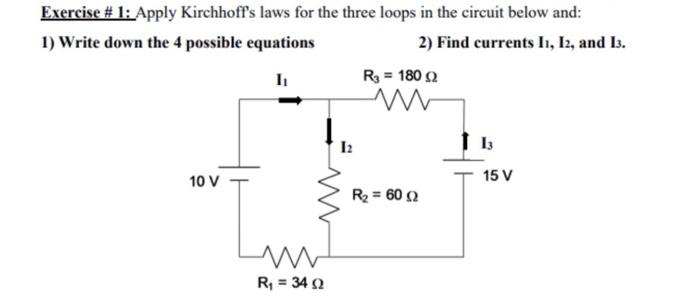 Solved Exercise # 1: Apply Kirchhoff's Laws For The Three | Chegg.com