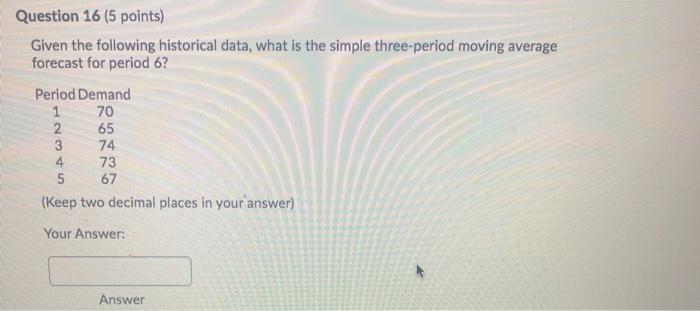 Solved Question 16 (5 points) Given the following historical | Chegg.com