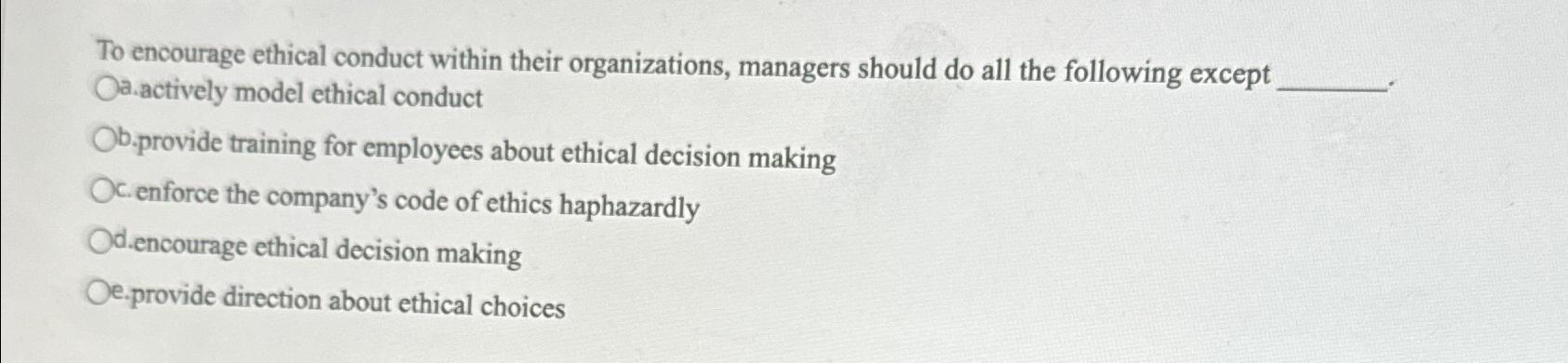 Solved To encourage ethical conduct within their | Chegg.com