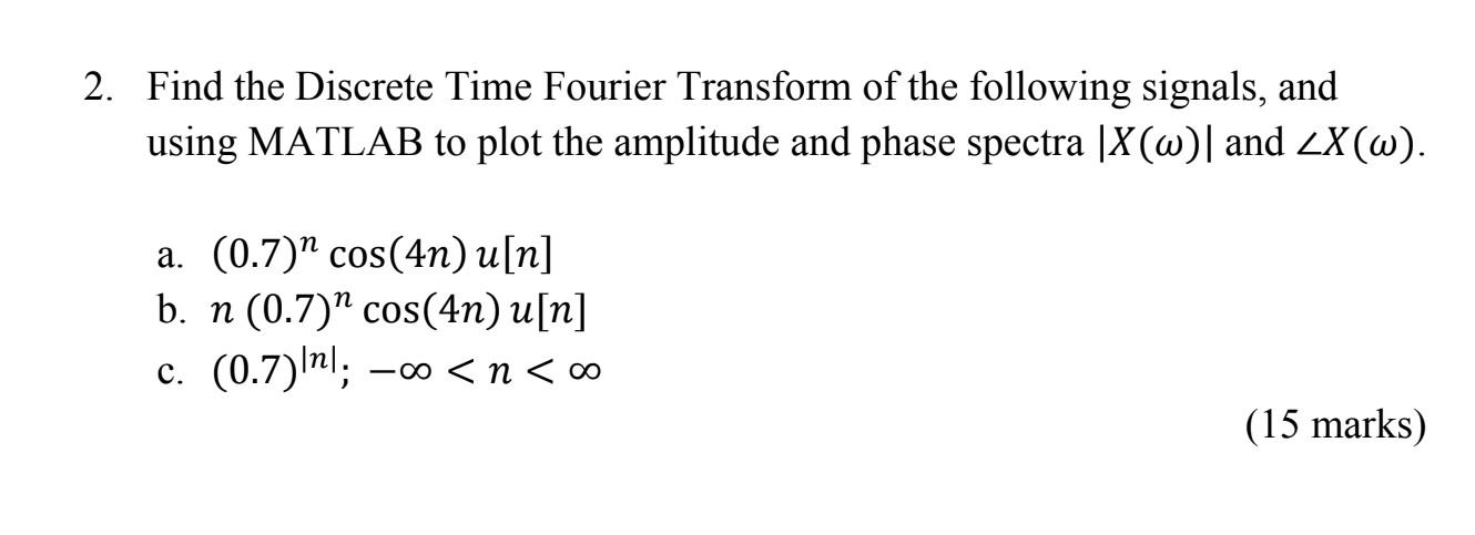 Solved 2. Find The Discrete Time Fourier Transform Of The | Chegg.com