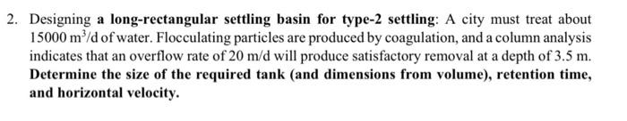 Designing a long-rectangular settling basin for type-2 settling: A city must treat about \( 15000 \mathrm{~m}^{3} / \mathrm{d