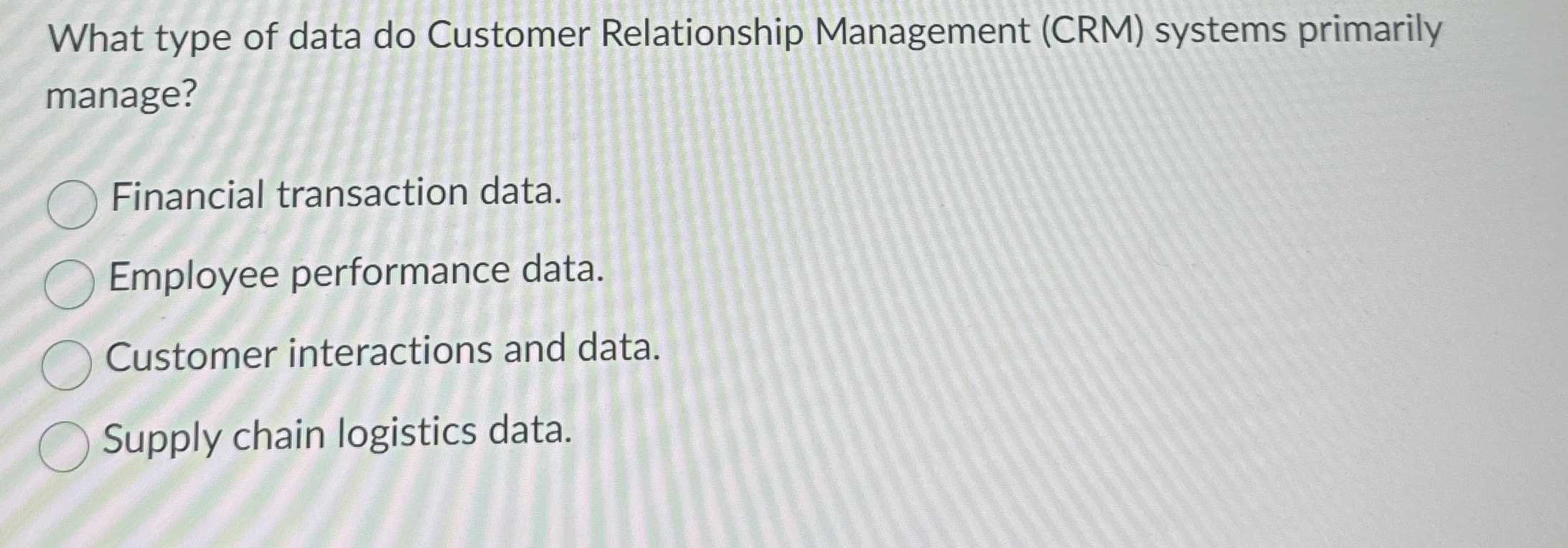 Solved What type of data do Customer Relationship Management | Chegg.com
