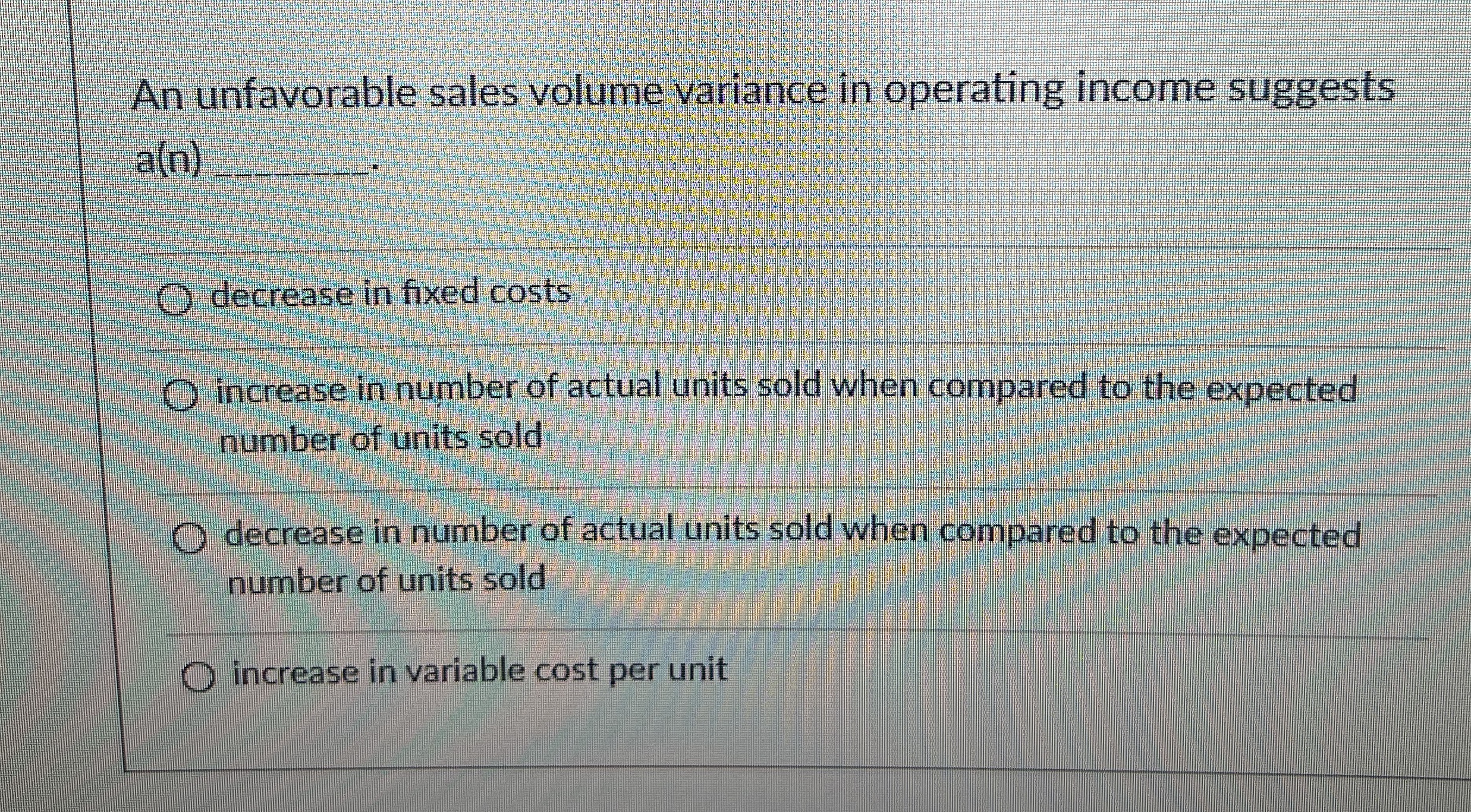 Solved An unfavorable sales volume variance in operating | Chegg.com
