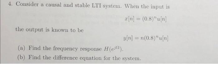 Solved 4. Consider a causal and stable LTI system. When the | Chegg.com