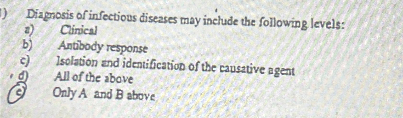 Solved Diagnosis of infectious diseases may include the | Chegg.com