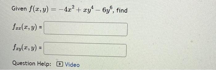 Solved Given F X Y −4x2 Xy4−6y6 Fxx X Y Fxy X Y