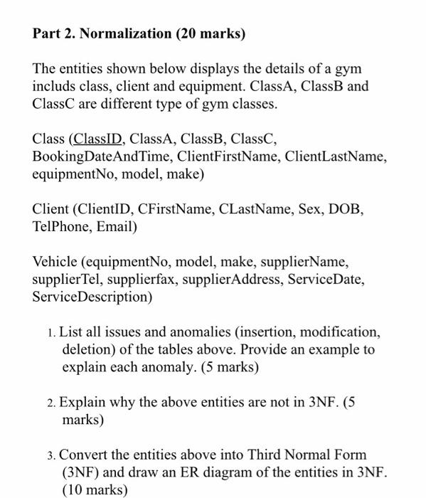 Solved Part 2. Normalization (20 marks) The entities shown | Chegg.com