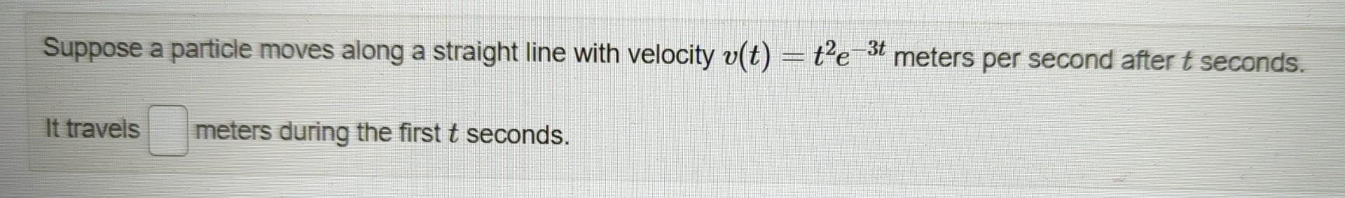 Solved Suppose A Particle Moves Along A Straight Line With | Chegg.com