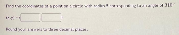 Solved Find the coordinates of a point on a circle with | Chegg.com