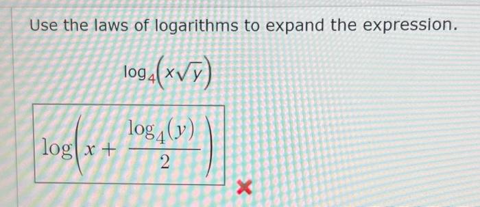 Solved Use the laws of logarithms to expand the expression. | Chegg.com