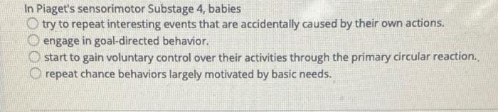 Solved In Piaget s sensorimotor Substage 4 babies try to Chegg