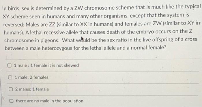 Solved In birds, sex is determined by a ZW chromosome scheme Chegg