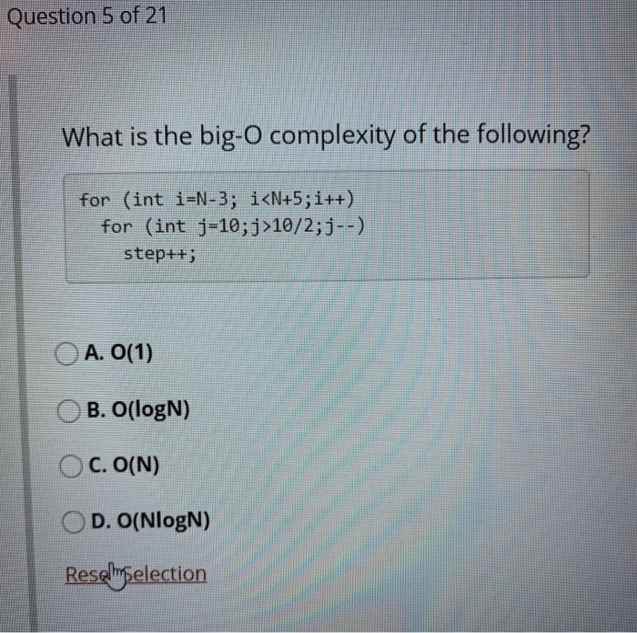 Solved Question 1 of 21 What is the big-O complexity of the | Chegg.com