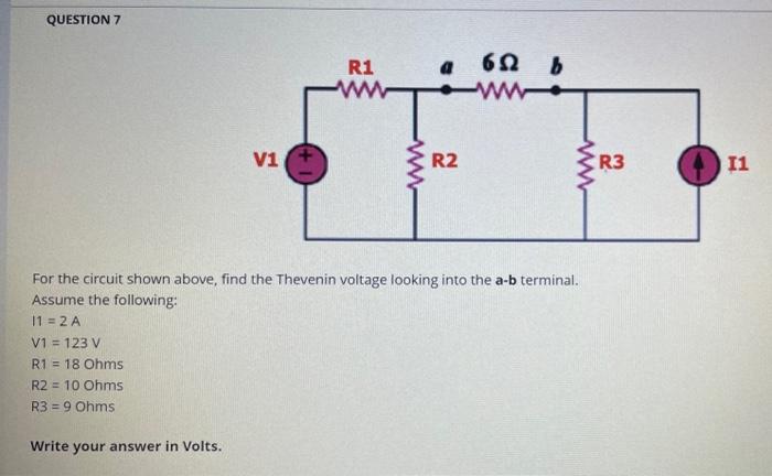 Solved QUESTION 7 For the circuit shown above, find the | Chegg.com