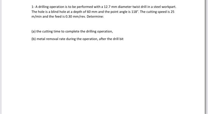 Solved 1- A drilling operation is to be performed with a | Chegg.com