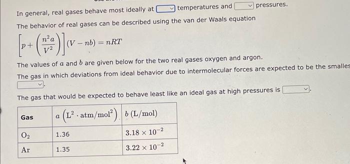 Solved In General, Real Gases Behave Most Ideally At | Chegg.com