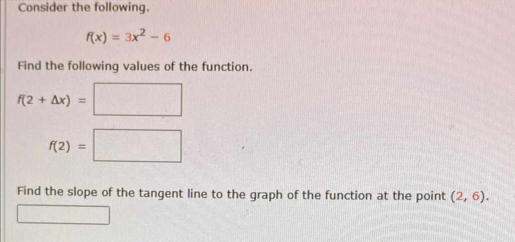 Solved Consider the following.f(x)=3x2-6Find the following | Chegg.com