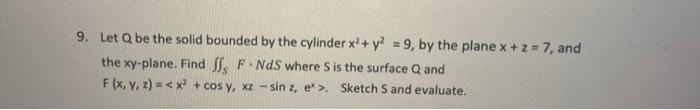 Solved 9. Let Q be the solid bounded by the cylinder x + y2 | Chegg.com