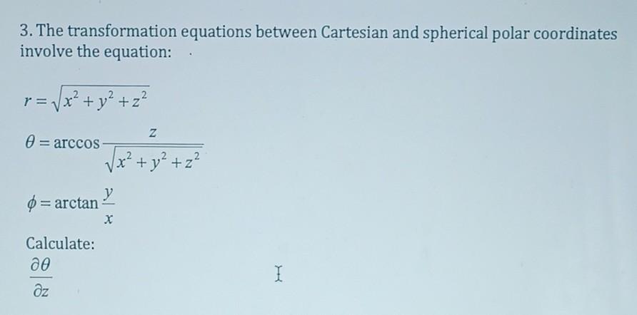 Solved 3. The transformation equations between Cartesian and | Chegg.com