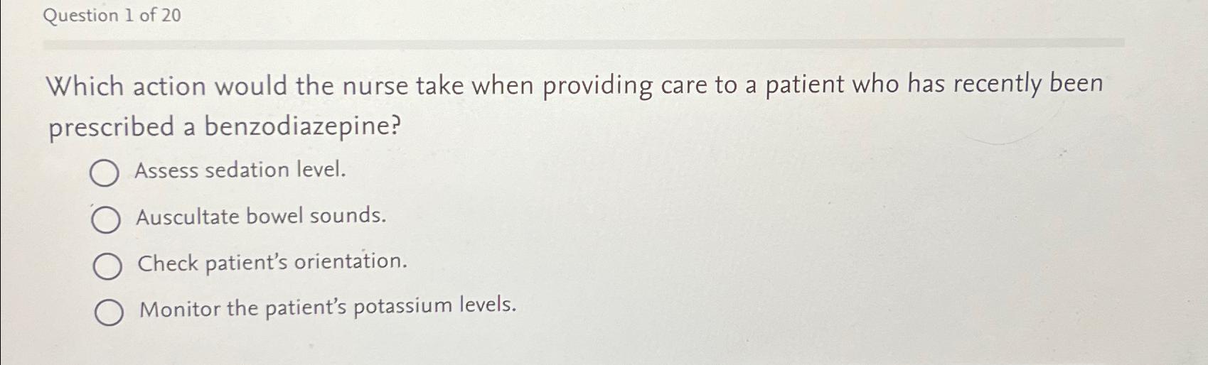 Solved Question 1 ﻿of 20Which action would the nurse take | Chegg.com