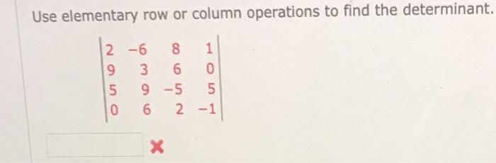 Solved Use elementary row or column operations to find the | Chegg.com