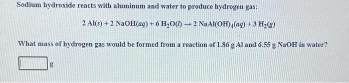 Solved Sodium hydroxide reacts with aluminum and water to | Chegg.com