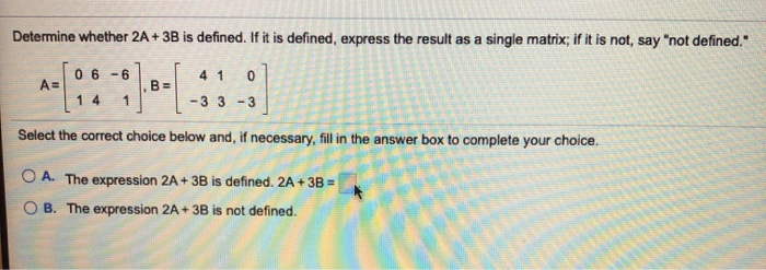 Solved Determine whether 2A + 3B is defined. If it is | Chegg.com