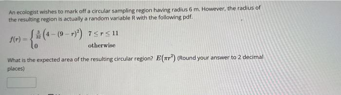 Solved An ecologist wishes to mark off a circular sampling | Chegg.com