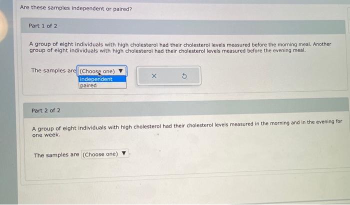 Solved Are These Samples Independent Or Paired Part 1 Of Chegg Com