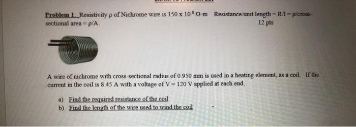 Solved Problem 1. Resistivity p of Nichrome wire is 150 x | Chegg.com