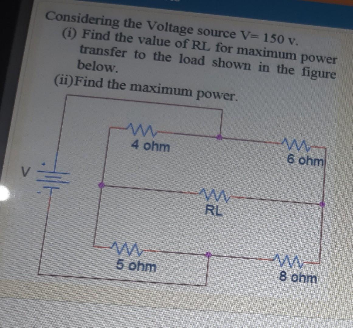 Solved Considering the Voltage source V= 150 v. (i) Find the Chegg