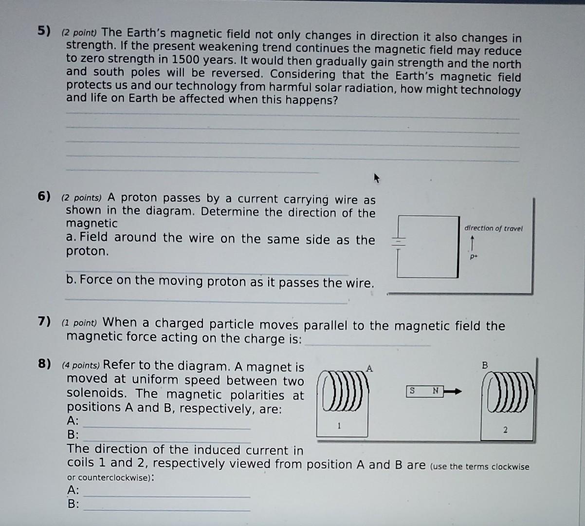 Solved 5) (2 point) The Earth's magnetic field not only | Chegg.com