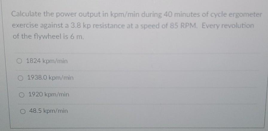 Solved Calculate the power output in kilopond-meters per | Chegg.com