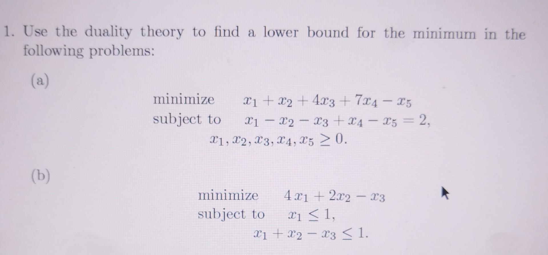 Solved Use The Duality Theory To Find A Lower Bound For The | Chegg.com