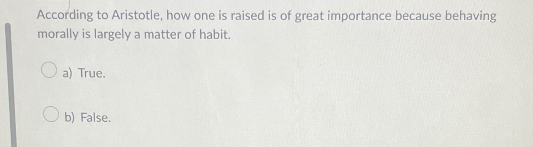 Solved According to Aristotle, how one is raised is of great | Chegg.com