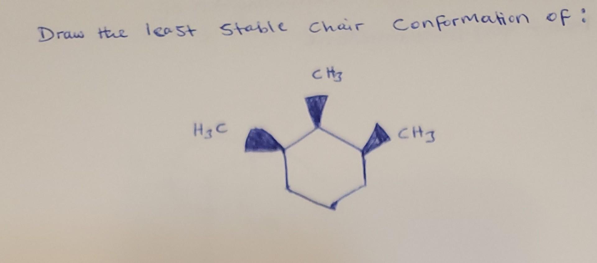 [Solved] Draw the least stable chair Conformation