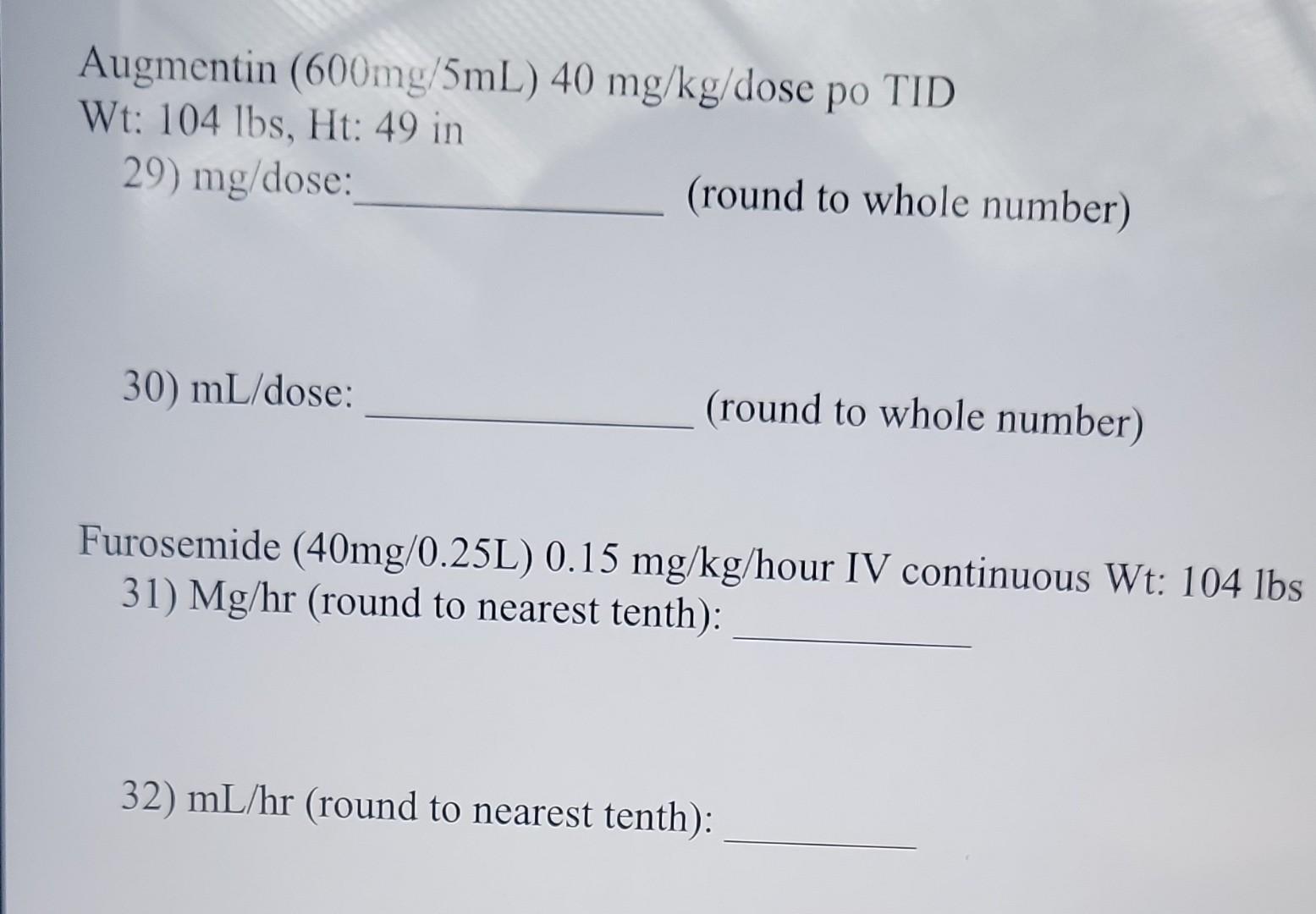 Solved Augmentin 600mg 5 mL 40mg kg dose po TID Wt Chegg